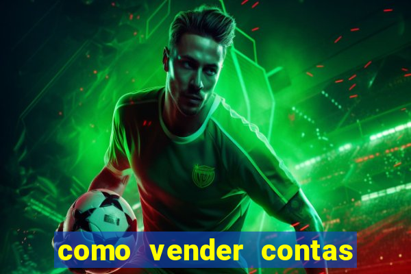 como vender contas de jogos